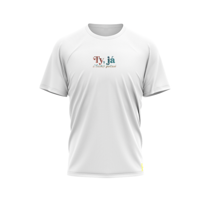 Ty, Já a hezký počasí